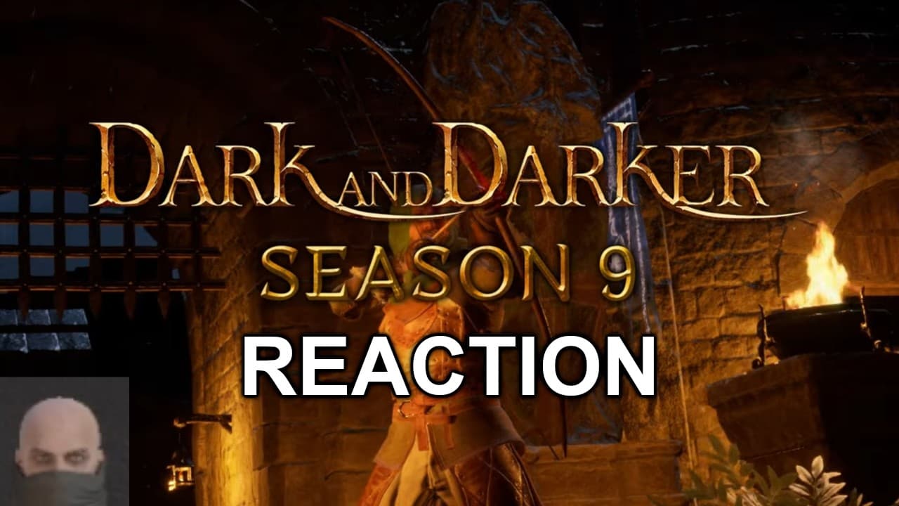 DARK AND DARKER EA SEASON 9 REACTION AND THOUGHTS