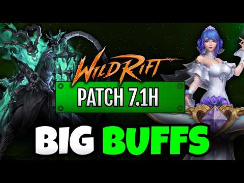 Wild Rift: PATCH 7.1H - HUGE BUFFS!!